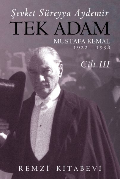 Tek Adam Cilt 3 (Büyük Boy) - Mustafa Kemal 1922-1938