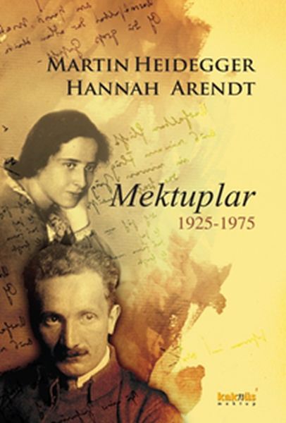 Martin Heidegger-Hannah Arendt  Mektuplar 1925-1975