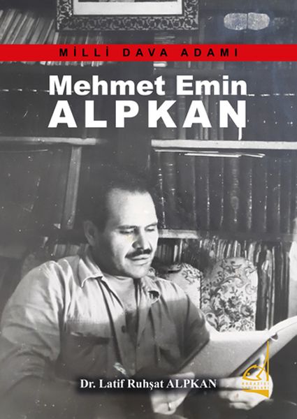 Mehmet Emin Alkan - Milli Dava Adamı