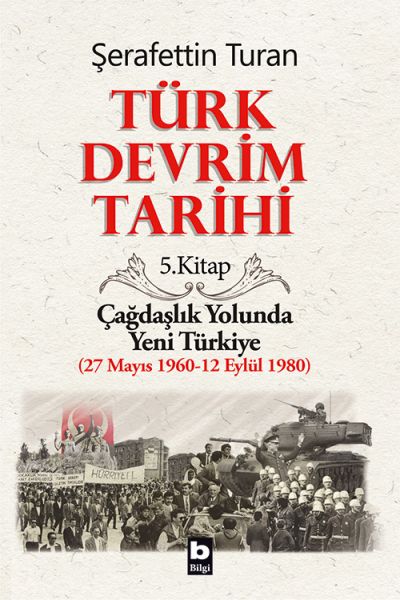 Türk Devrim Tarihi 5. Kitap - Çağdaşlık Yolunda Yeni Türkiye